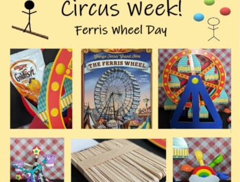 Come One, Come All! It’s Circus Week – Amazing At Home Learning Fun: Ferris Wheel Day
